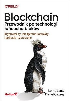 BLOCKCHAIN. PRZEWODNIK PO TECHNOLOGII ŁAŃCUCHA...