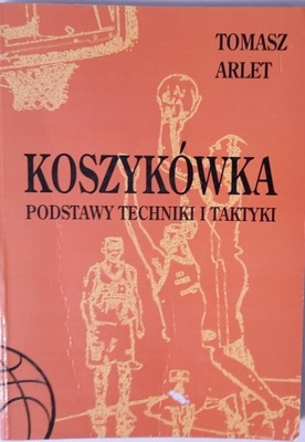 KOSZYKÓWKA podstawy techniki i taktyki Arlet