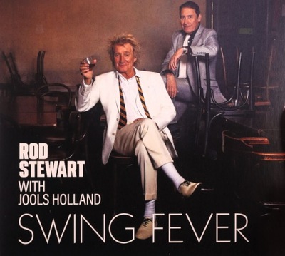 ROD STEWART WITH JOOLS HOLLAND: SWING FEVER [CD]