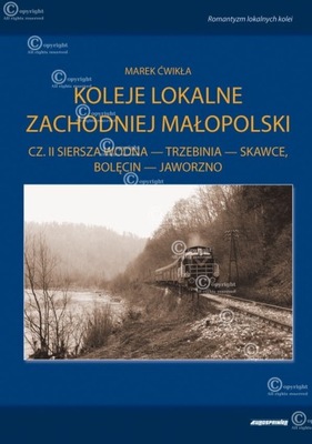 Koleje lokalne Zachodniej Małopolski, część 2. Sie