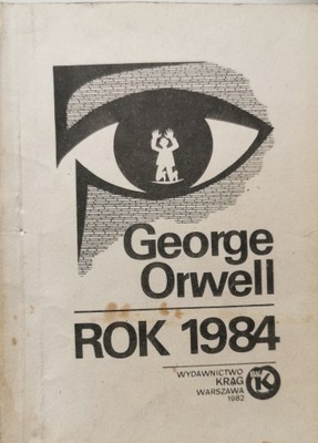 Rok 1984 George Orwell wyd. 1982 Krąg