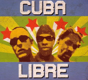 CUBA LIBRE - VARIOUS ARTISTS