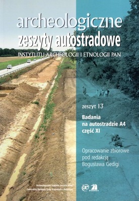 Archeologiczne Zeszyty Autostradowe z13 cz.11/2013