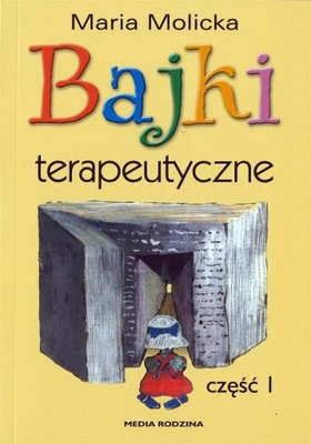 BAJKI TERAPEUTYCZNE, MARIA MOLICKA