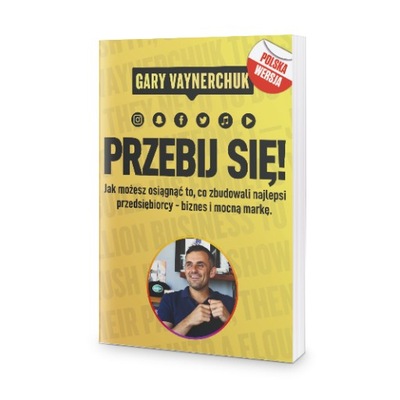 Przebij Się! - Gary Vaynerchuk - Książka biznesowa