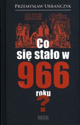 CO SIĘ STAŁO W 966 ROKU? - PRZEMYSŁAW URBAŃCZYK