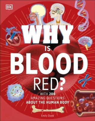 Why Is Blood Red? DK