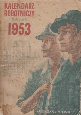 KALENDARZ ROBOTNICZY NA ROK 1953