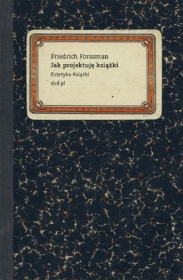 JAK PROJEKTUJĘ KSIĄŻKI FORSSMAN FRIEDRICH KSIĄŻKA