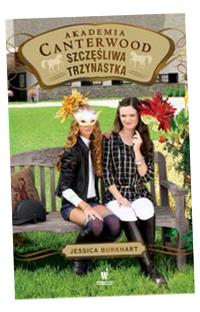 SZCZĘŚLIWA TRZYNASTKA AKADEMIA CANTERWOOD 17 JESSICA BURKHART