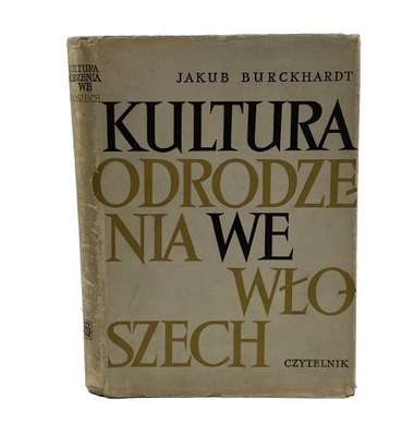 Kultura odrodzenia we Włoszech Jakub Burckhardt