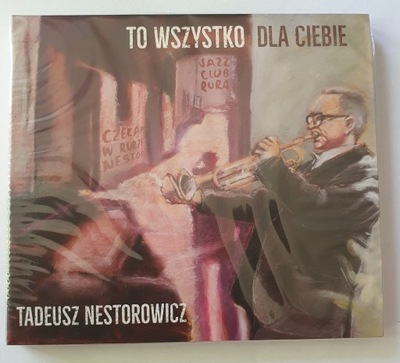 CD Nestorowicz Tadeusz To wszystko Dla Ciebie