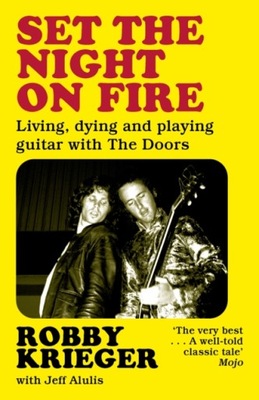 Set the Night on Fire ROBBY KRIEGER