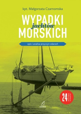 Wypadki jachtów morskich. Opis i analiza przyczyn zdarzeń