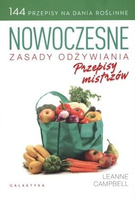 Nowoczesne zasady odżywiania przepisy mistrzów ...