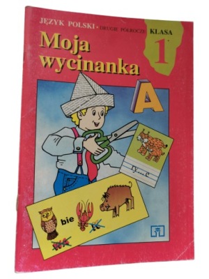 Moja wycinanka klasa 1 język polski