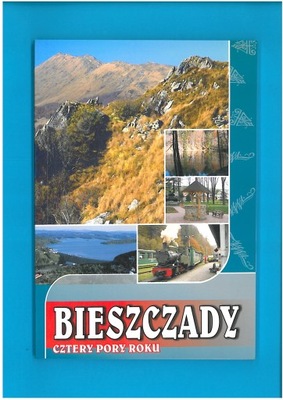 BIESZCZADY CZTERY PORY ROKU PRZEWODNIK TURYSTYCZNY