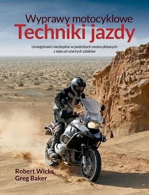 WYPRAWY MOTOCYKLOWE -TECHNIKI JAZDY MOTOREM WICKS