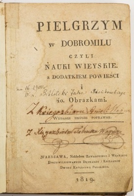 Pielgrzym w Dobromilu czyli Nauki Wieyskie z 40 Obrazkami Warszawa 1819 rok