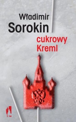 Cukrowy Kreml - Władimir Sorokin - KD