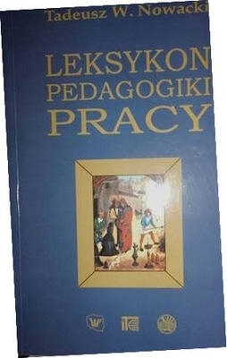 Leksykon pedagogiki pracy - T.W. Nowacki