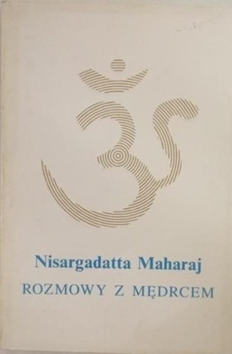 Nisargadatta Maharaj - Rozmowy z Mędrcem