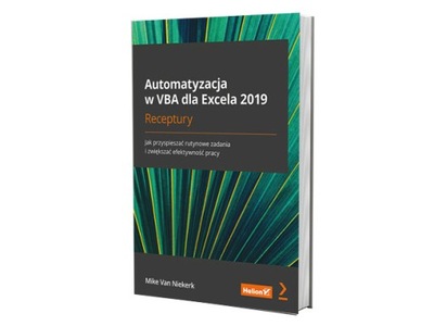 Automatyzacja w VBA dla Excela 2019. Receptury
