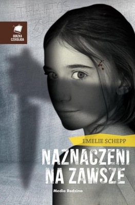 Naznaczeni na zawsze. Emelie Schepp