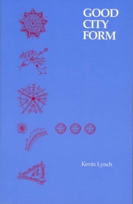 Good City Form Kevin Lynch