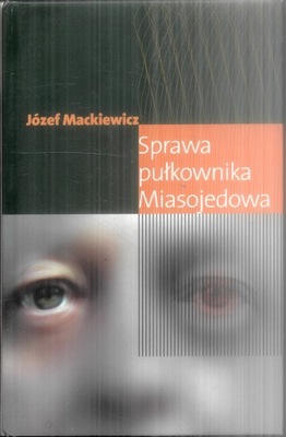 Mackiewicz Józef Sprawa pułkownika Miasojedowa