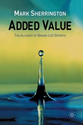 Added Value: The Alchemy of Brand-Led Growth