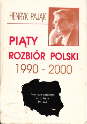Piąty rozbiór Polski 1990-2000 Henryk Pająk