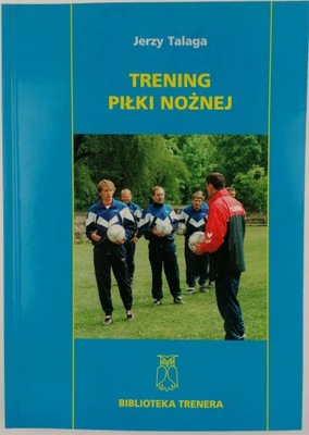Trening piłki nożnej - Jerzy Talaga