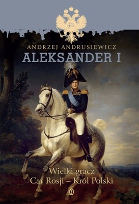 Aleksander I Wielki gracz car Rosji Andrusiewicz