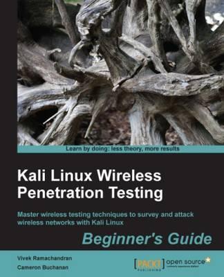 Kali Linux Wireless Penetration Testing: Beginne