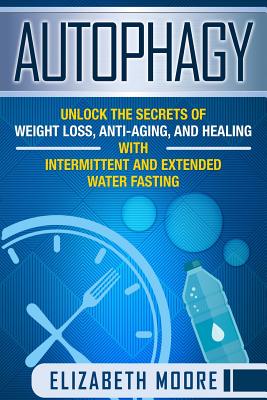 Autophagy: Unlock the Secrets of Weight Loss, Anti