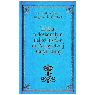 Traktat o doskonałym nabożeństwie do... wyd. II