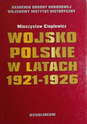 Mieczysław Cieplewicz Wojsko polskie w latach 1921-1926