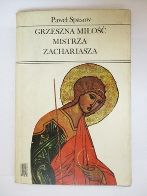 GRZESZNA MIŁOŚĆ MISTRZA ZACHARIASZA Spasow