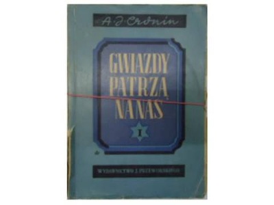 Gwiazdy patrzą na nas I - A.J.Cronin