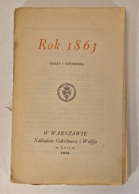 ROK 1863 OBRAZY I WSPOMNIENIA Wydanie 1916