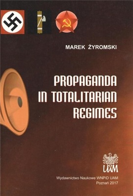 PROPAGANDA IN TOTALITARIAN REGIMES - MAREK ŻYROMSKI