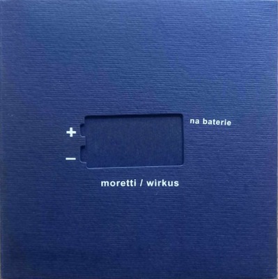 MORETTI / WIRKUS – Na Baterie - 2002 Kilogram