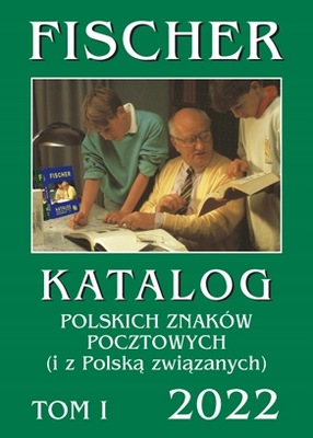 FISCHER KATALOG ZNACZKÓW POLSKICH 2022 - TOM 1