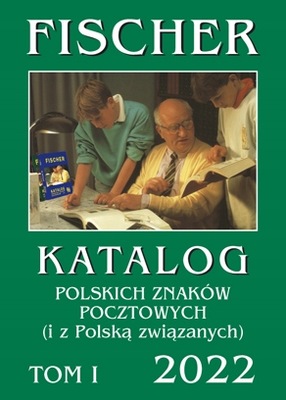 FISCHER KATALOG ZNACZKÓW POLSKICH 2022 - TOM 1