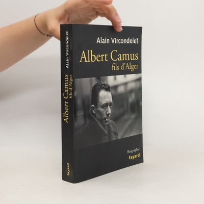 Albert Camus, fils d'Alger | Alain Vircondelet