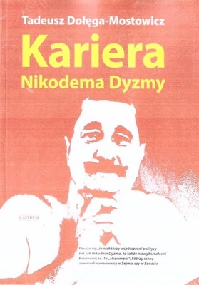 KARIERA NIKODEMA DYZMY - T. DOŁĘGA-MOSTOWICZ