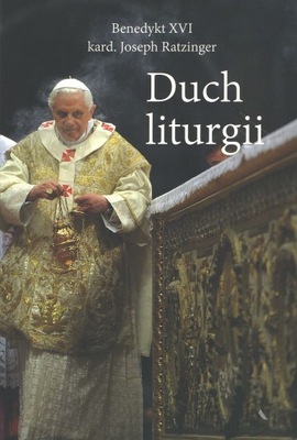 Duch liturgii Joseph Ratzinger Benedykt XVI AA