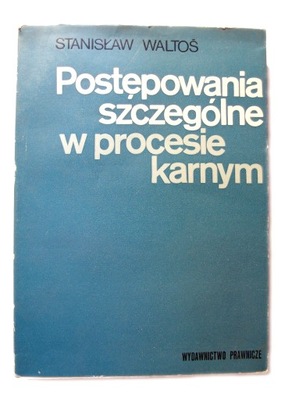 Postępowania szczególne w procesie karnym Waltoś