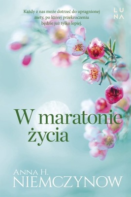 W MARATONIE ŻYCIA Anna Niemczynow